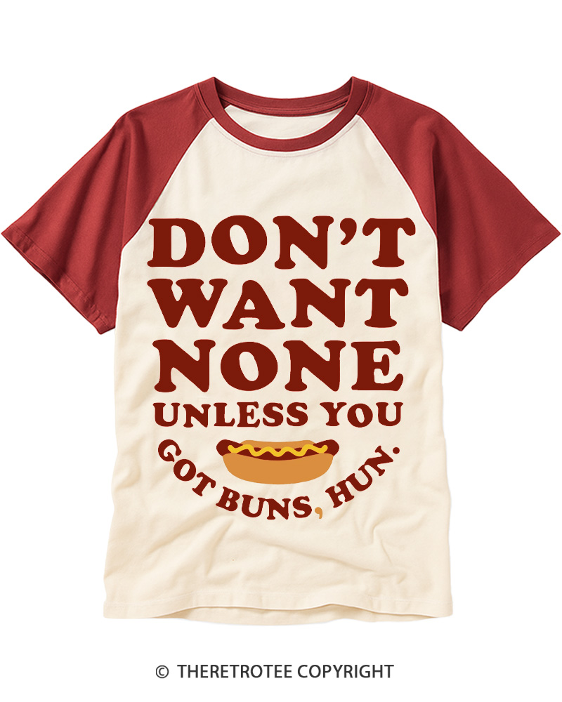 TheRetroTee Don't Want None Unless You Got Buns 1990s Raglan Baseball T-Shirt