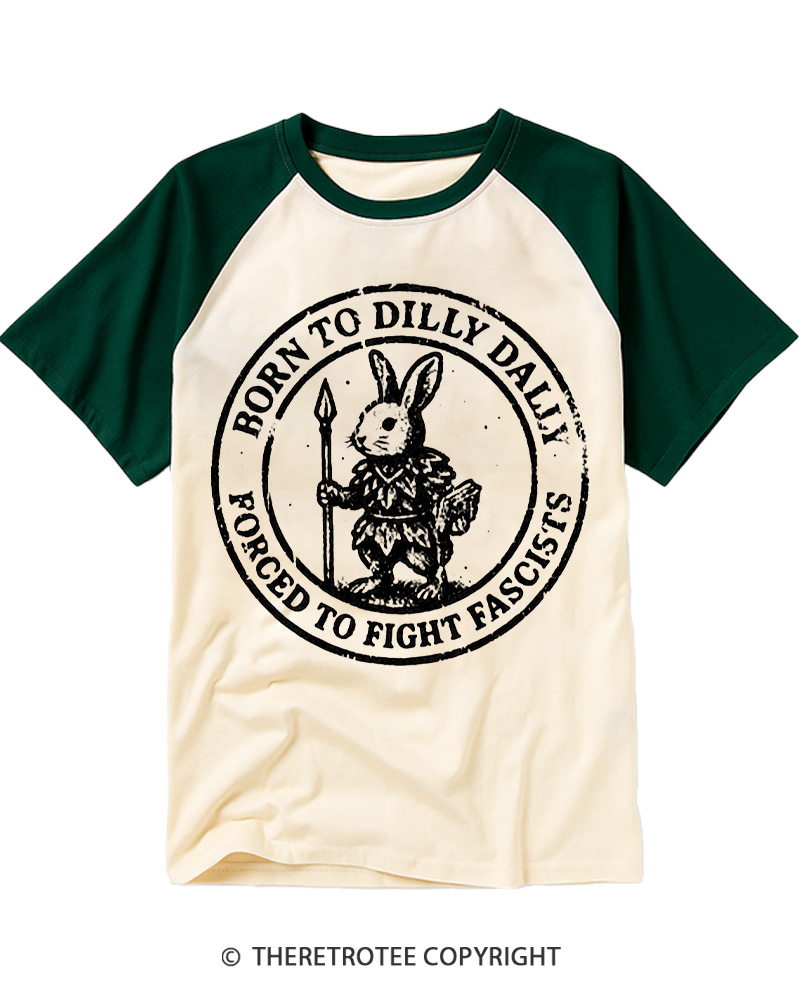 TheRetroTee Born To Dilly Dally Forced To Fight Fascists 1860s Raglan Baseball T-Shirt
