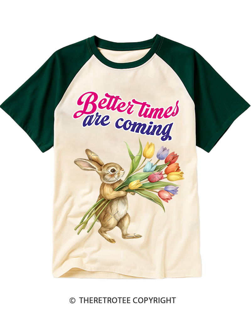 TheRetroTee Better times are coming Raglan Baseball T-Shirt