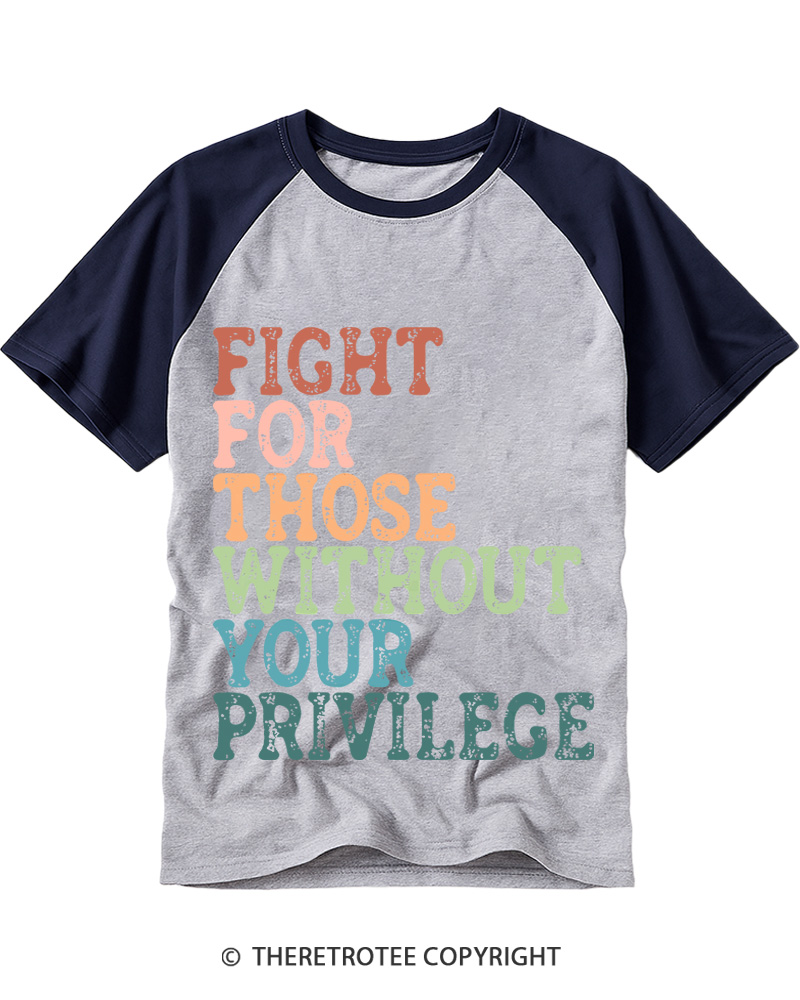 TheRetroTee Fight For Those Without Your Privilege Raglan Baseball T-Shirt