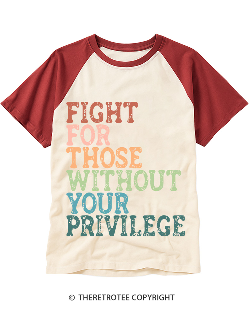 TheRetroTee Fight For Those Without Your Privilege Raglan Baseball T-Shirt