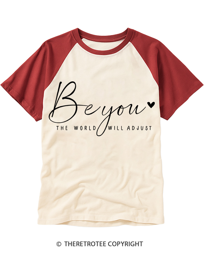 TheRetroTee Be You The World will Adjust Raglan Baseball T-Shirt