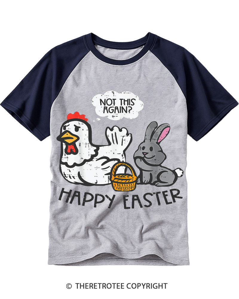 TheRetroTee Happy Easter Bunny Chicken Not Again Vintage Easter Raglan Baseball T-Shirt
