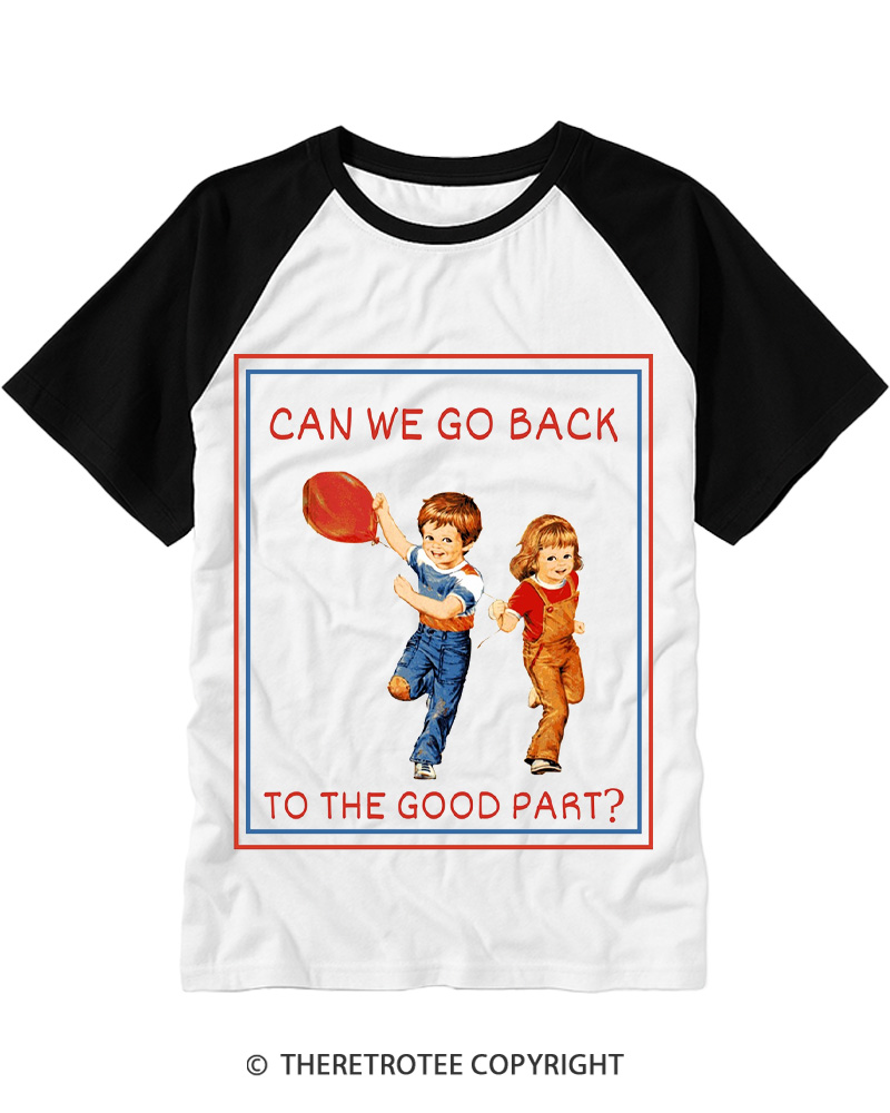 TheRetroTee Can We Go Back To The Good Part 1980s Raglan Baseball T-Shirt