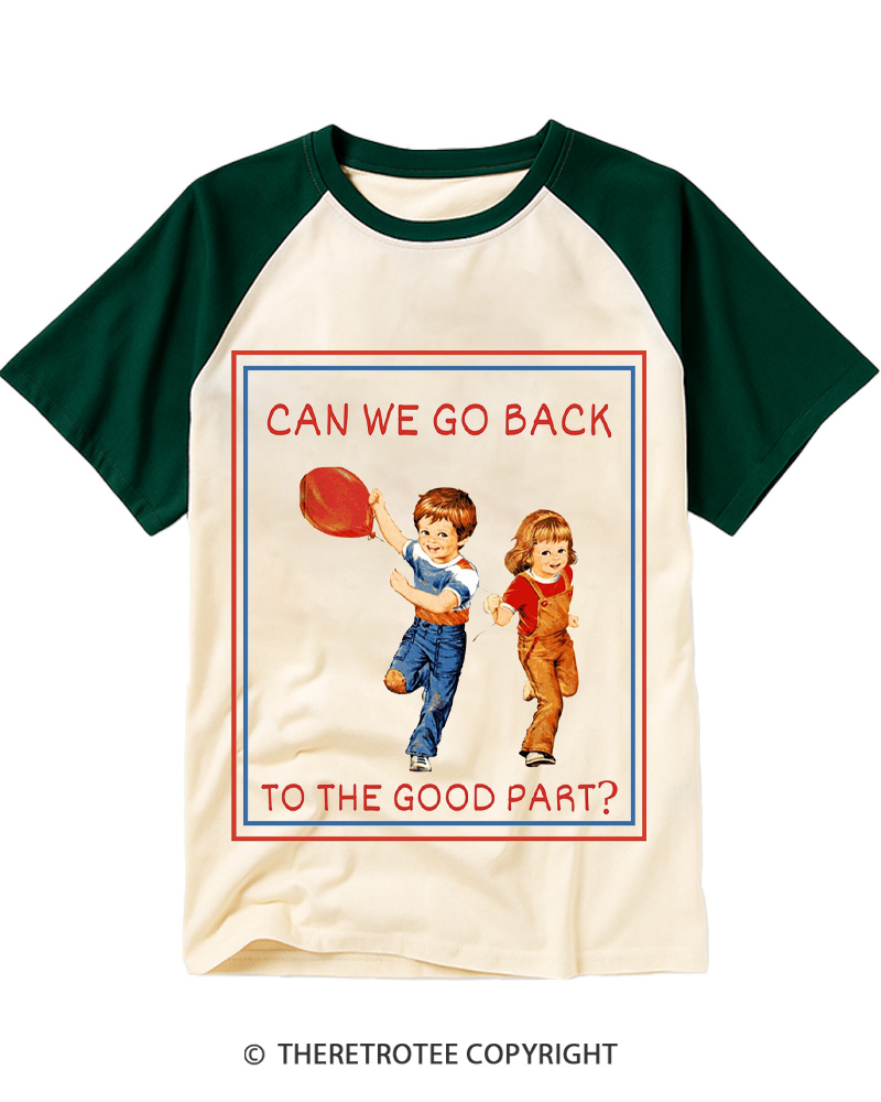 TheRetroTee Can We Go Back To The Good Part 1980s Raglan Baseball T-Shirt