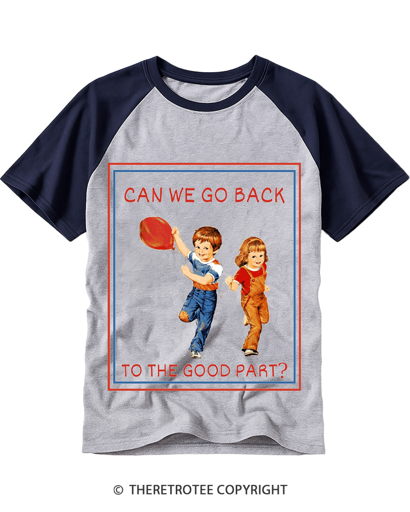 TheRetroTee Can We Go Back To The Good Part 1980s Raglan Baseball T-Shirt