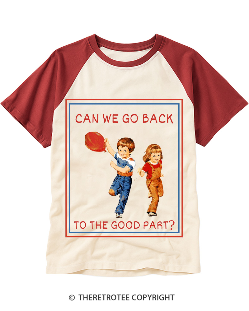 TheRetroTee Can We Go Back To The Good Part 1980s Raglan Baseball T-Shirt