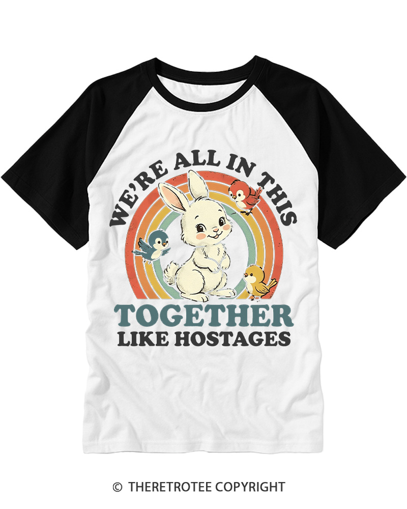TheRetroTee We're All In This Together Like Hostages Raglan Baseball T-Shirt
