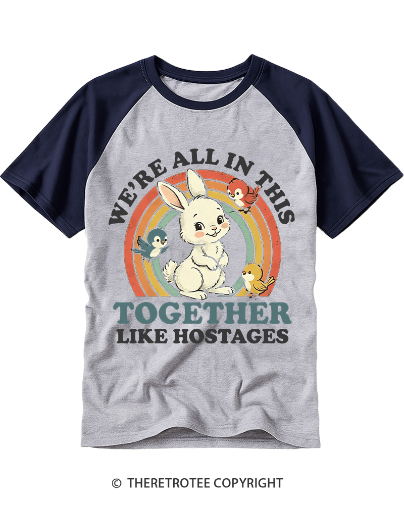 TheRetroTee We're All In This Together Like Hostages Raglan Baseball T-Shirt