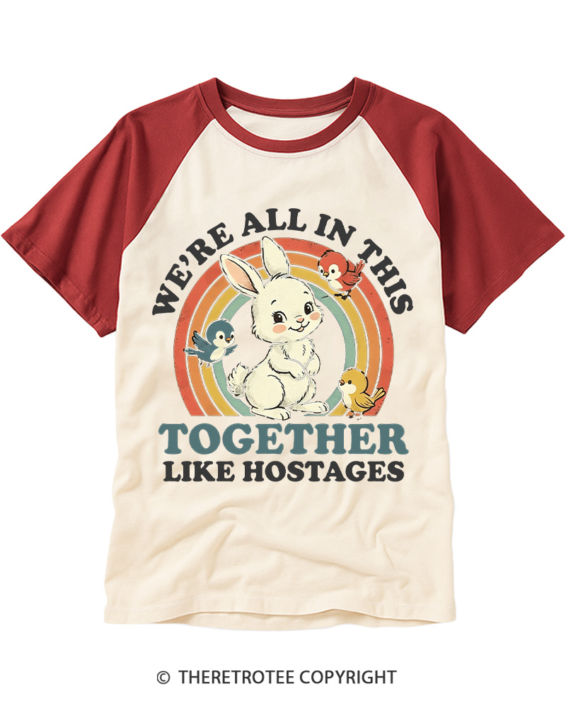 TheRetroTee We're All In This Together Like Hostages Raglan Baseball T-Shirt