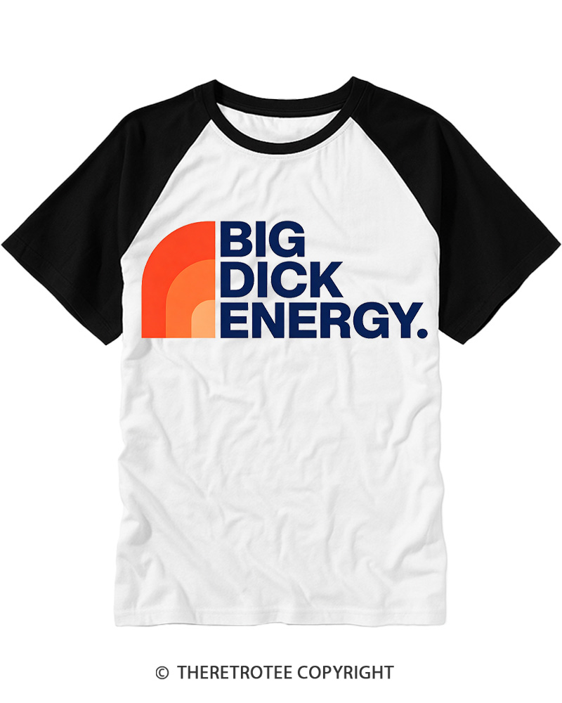 TheRetroTee Big Dick Energy Official Raglan Baseball T-Shirt