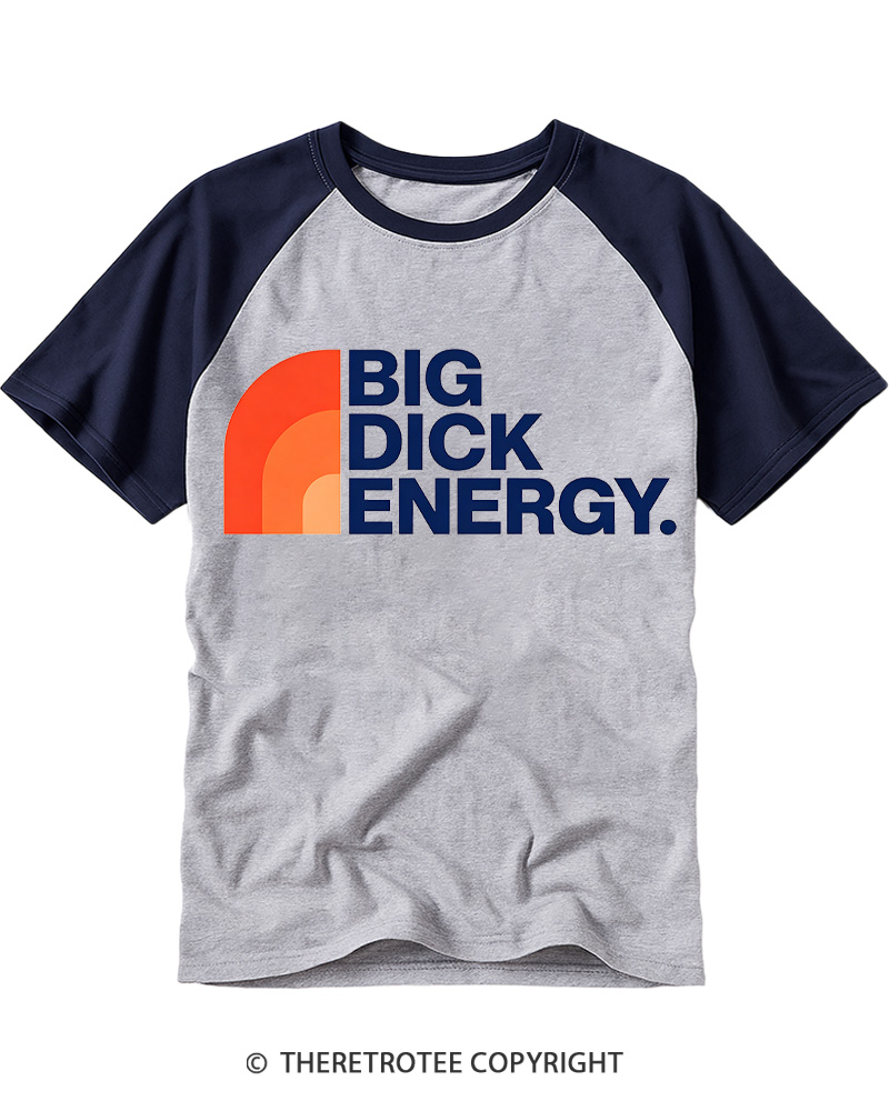 TheRetroTee Big Dick Energy Official Raglan Baseball T-Shirt