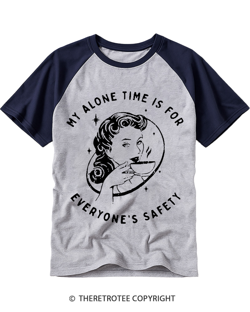 TheRetroTee My Alone Time Is For Everyone's Safety 1950s Raglan Baseball T-Shirt