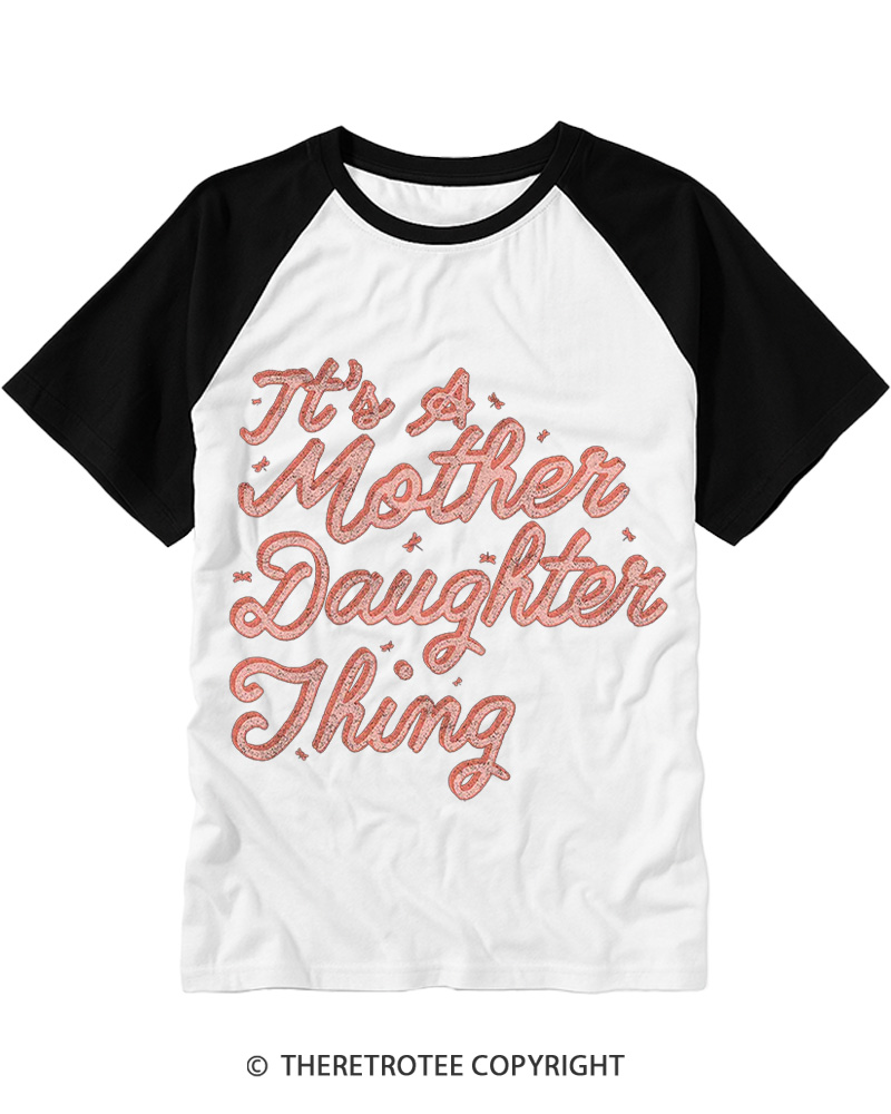 TheRetroTee It's A Mother Daughter Thing 2000s Raglan Baseball T-Shirt