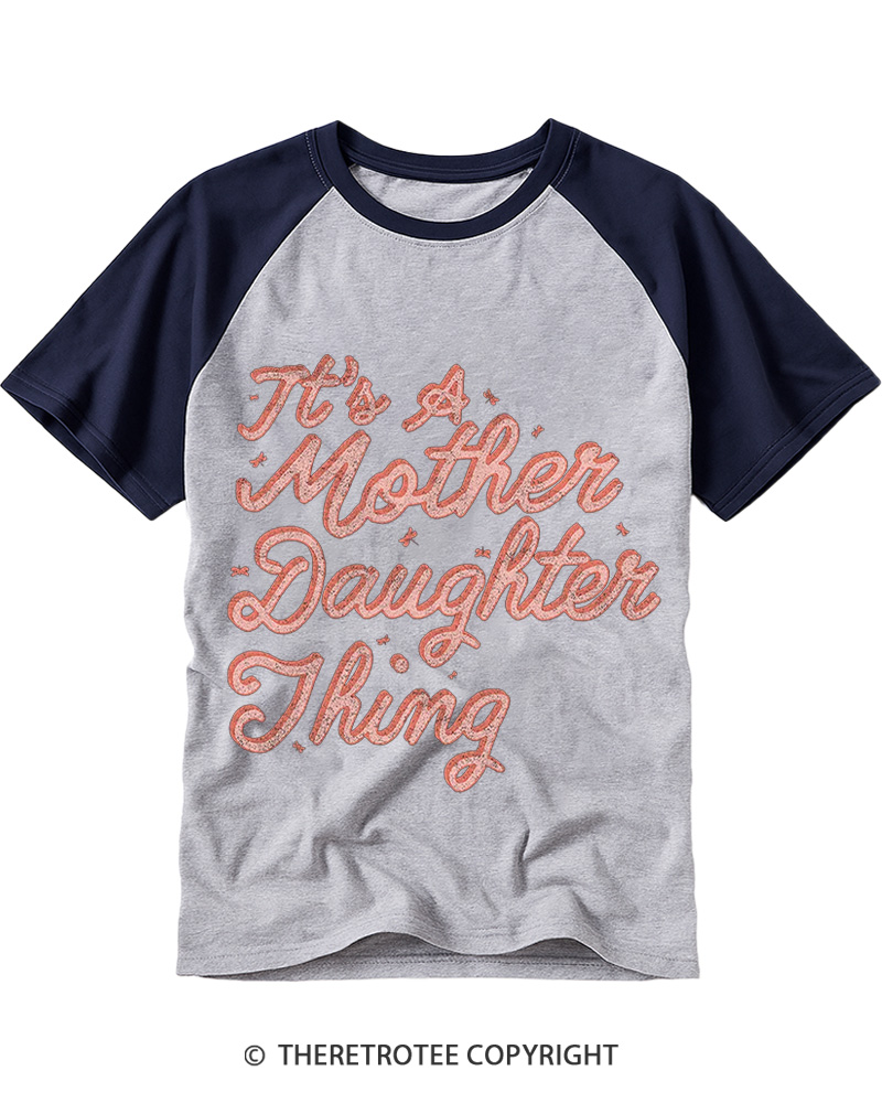 TheRetroTee It's A Mother Daughter Thing 2000s Raglan Baseball T-Shirt