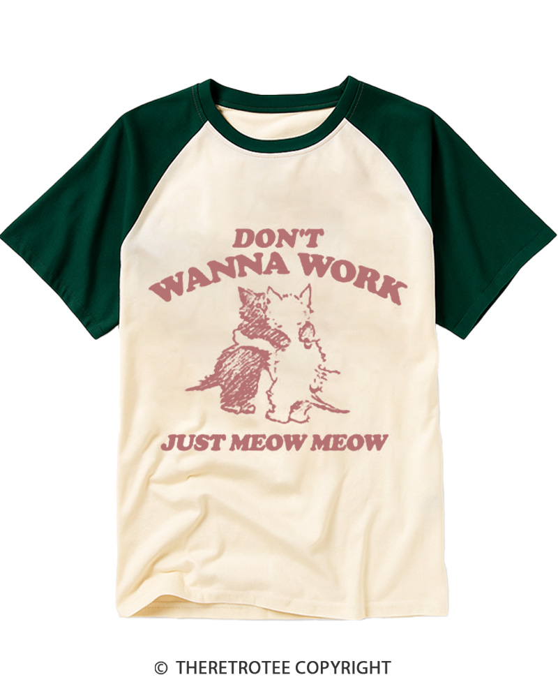 TheRetroTee Don't Wanna Work Just Meow Meow 1950s Raglan Baseball T-Shirt