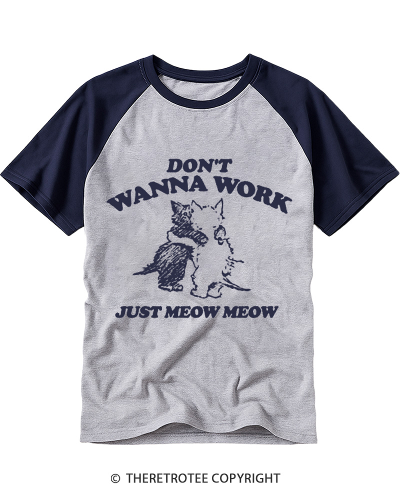 TheRetroTee Don't Wanna Work Just Meow Meow 1950s Raglan Baseball T-Shirt