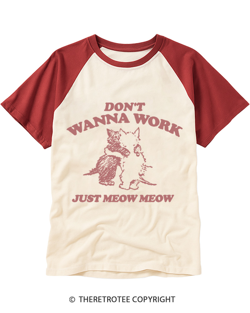 TheRetroTee Don't Wanna Work Just Meow Meow 1950s Raglan Baseball T-Shirt