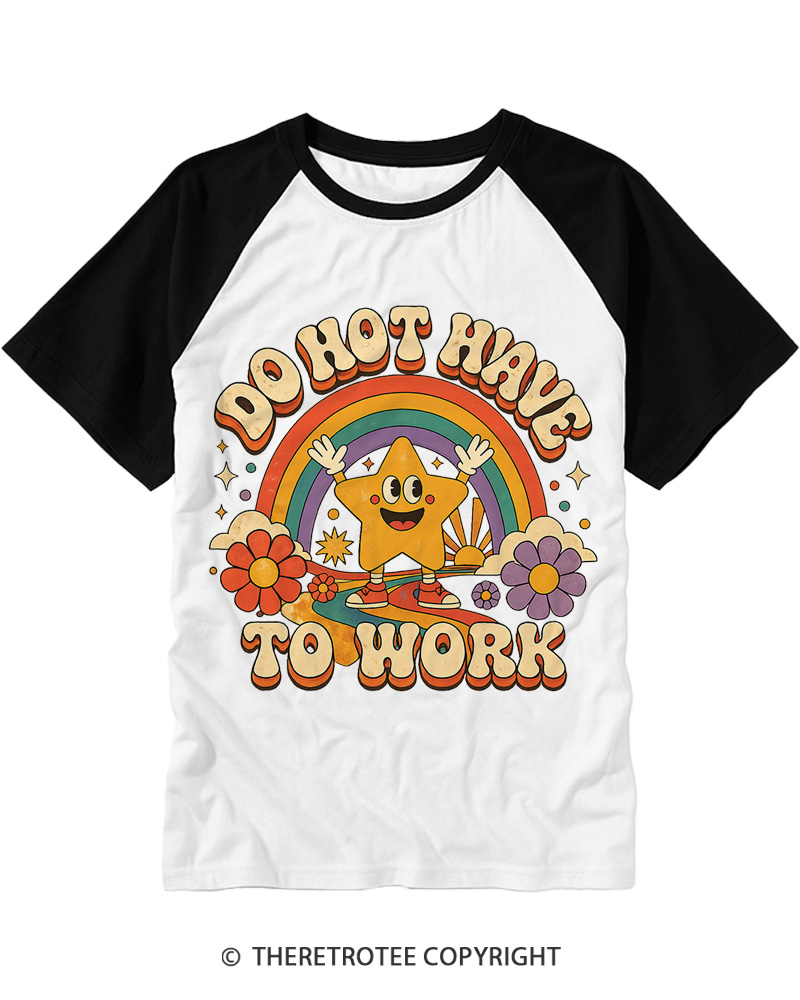 TheRetroTee I Do Not Want To Work 1990s Raglan Baseball T-Shirt
