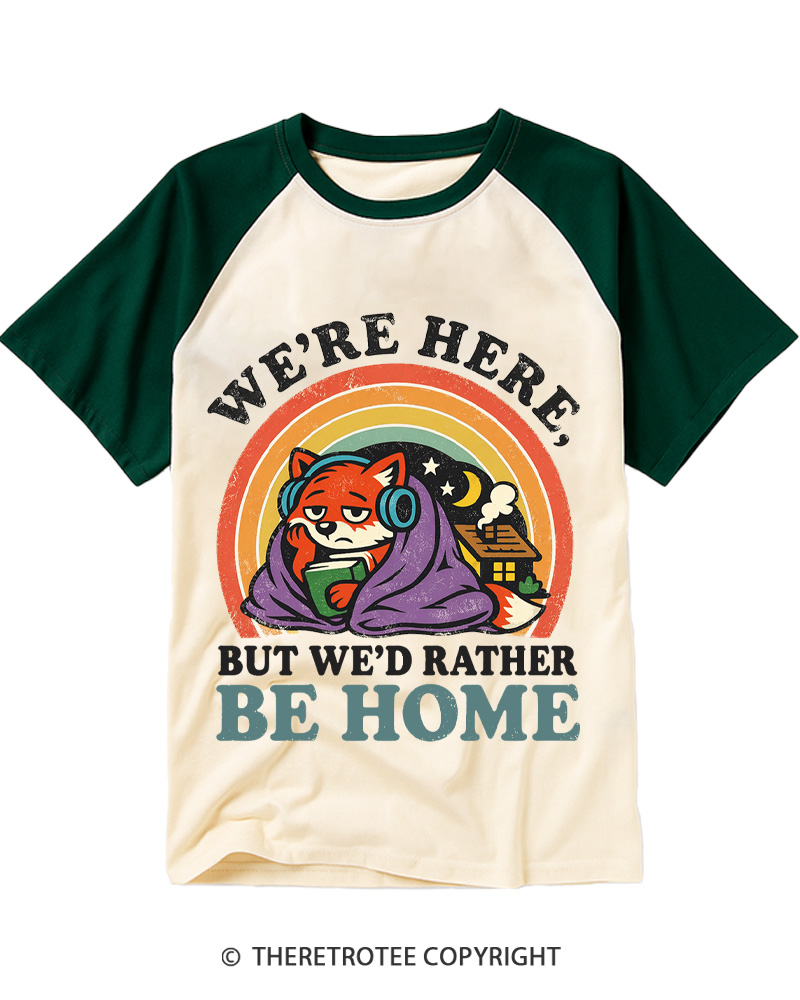 TheRetroTee We’Re Here, But We’D Rather Be Home 1970s Raglan Baseball T-Shirt