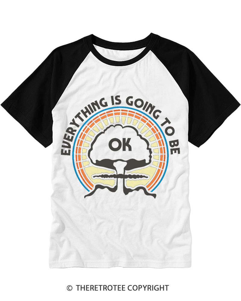 TheRetroTee Everything Is Going to Be Ok Raglan Baseball T-Shirt