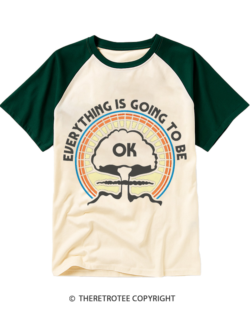 TheRetroTee Everything Is Going to Be Ok Raglan Baseball T-Shirt