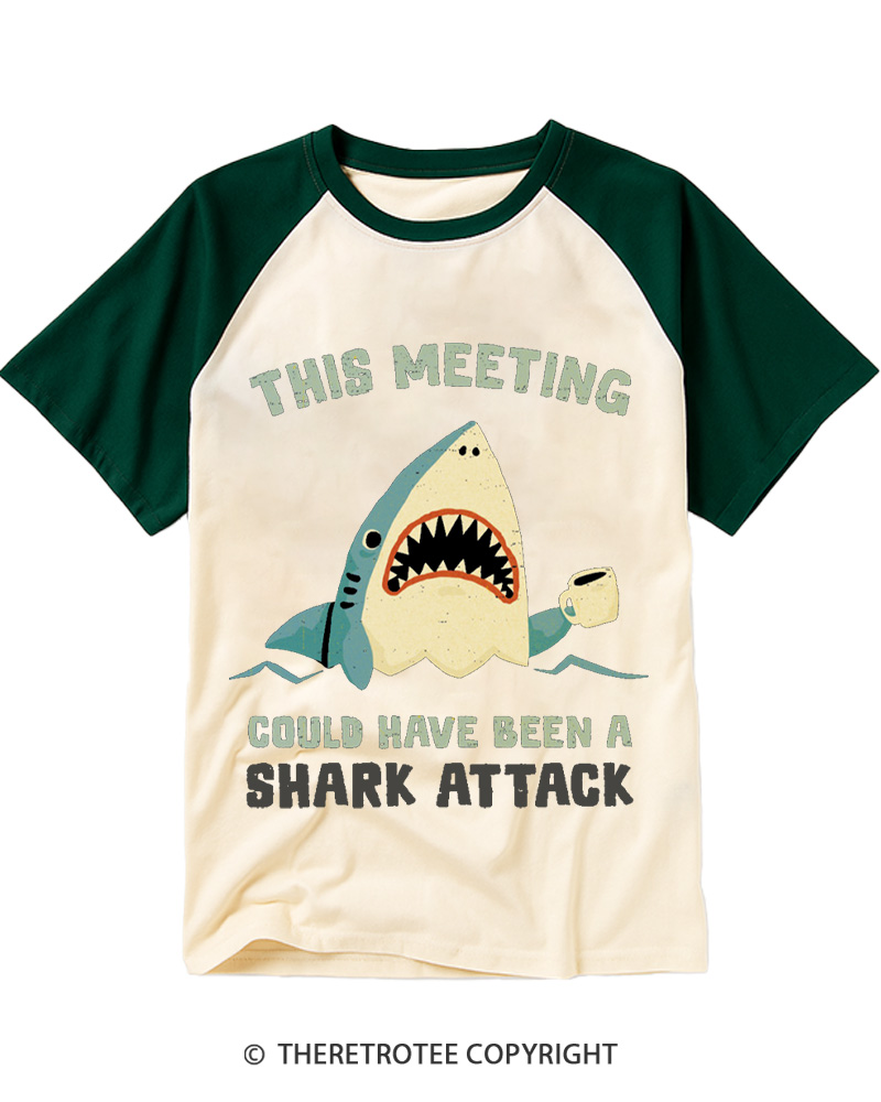 TheRetroTee This Meeting Could Have Been a Shark Attack Raglan Baseball T-Shirt