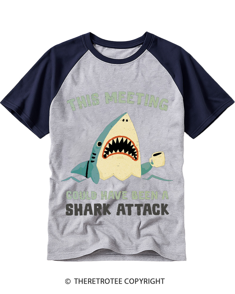 TheRetroTee This Meeting Could Have Been a Shark Attack Raglan Baseball T-Shirt