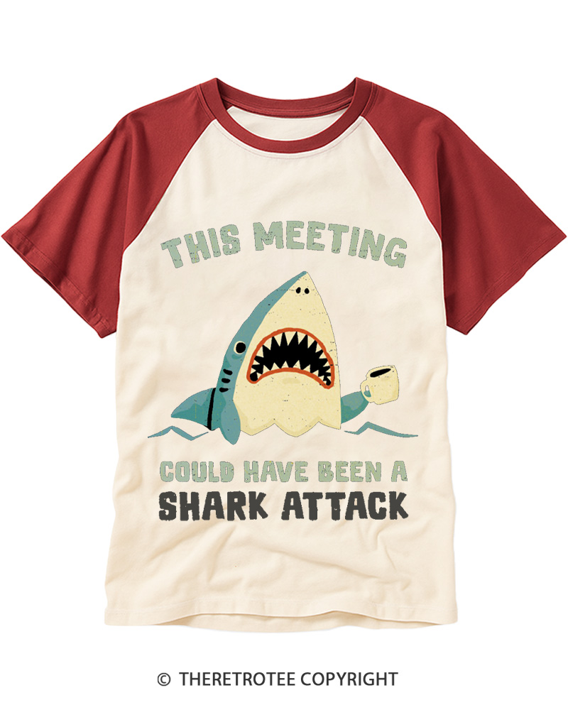 TheRetroTee This Meeting Could Have Been a Shark Attack Raglan Baseball T-Shirt