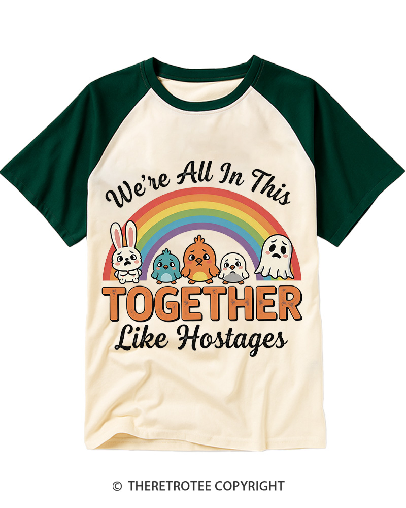 TheRetroTee We're All in This Together like Hostages Raglan Baseball T-Shirt
