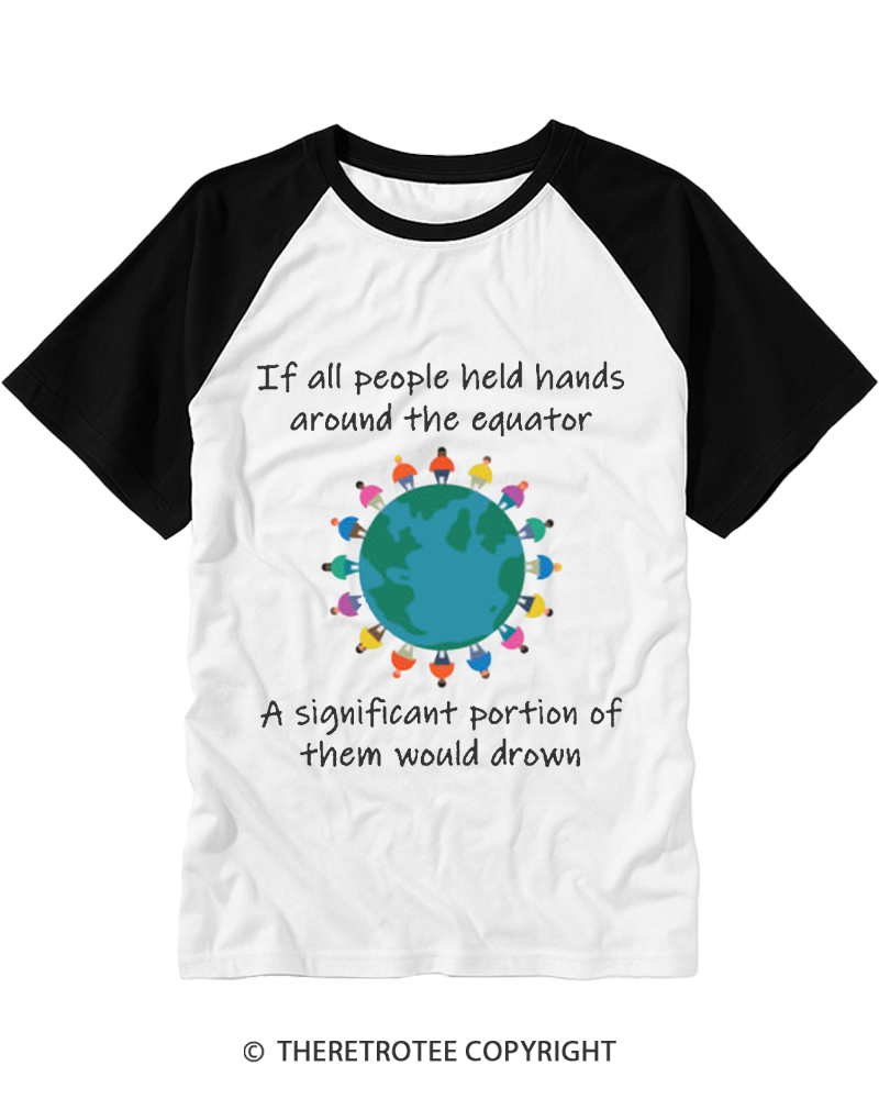 TheRetroTee If All People Held Hands Around The Equator 2010s Raglan Baseball T-Shirt