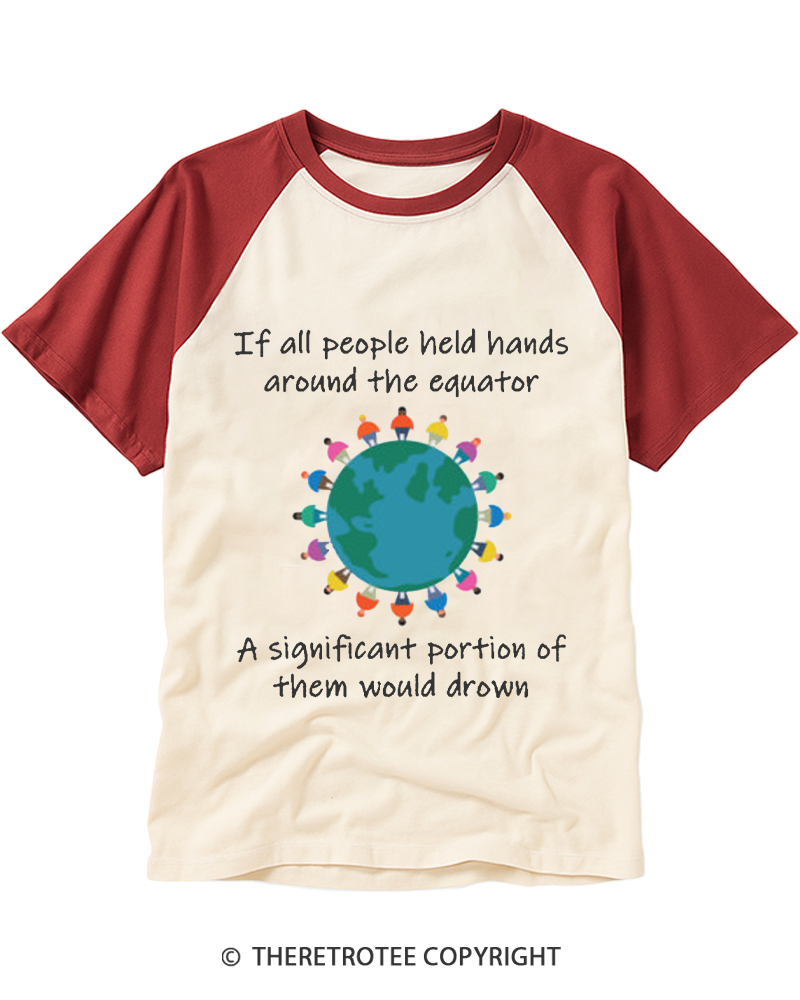 TheRetroTee If All People Held Hands Around The Equator 2010s Raglan Baseball T-Shirt