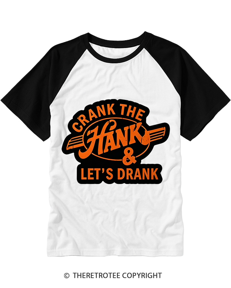 TheRetroTee Crank the Hank & Let's Drank Raglan Baseball T-Shirt