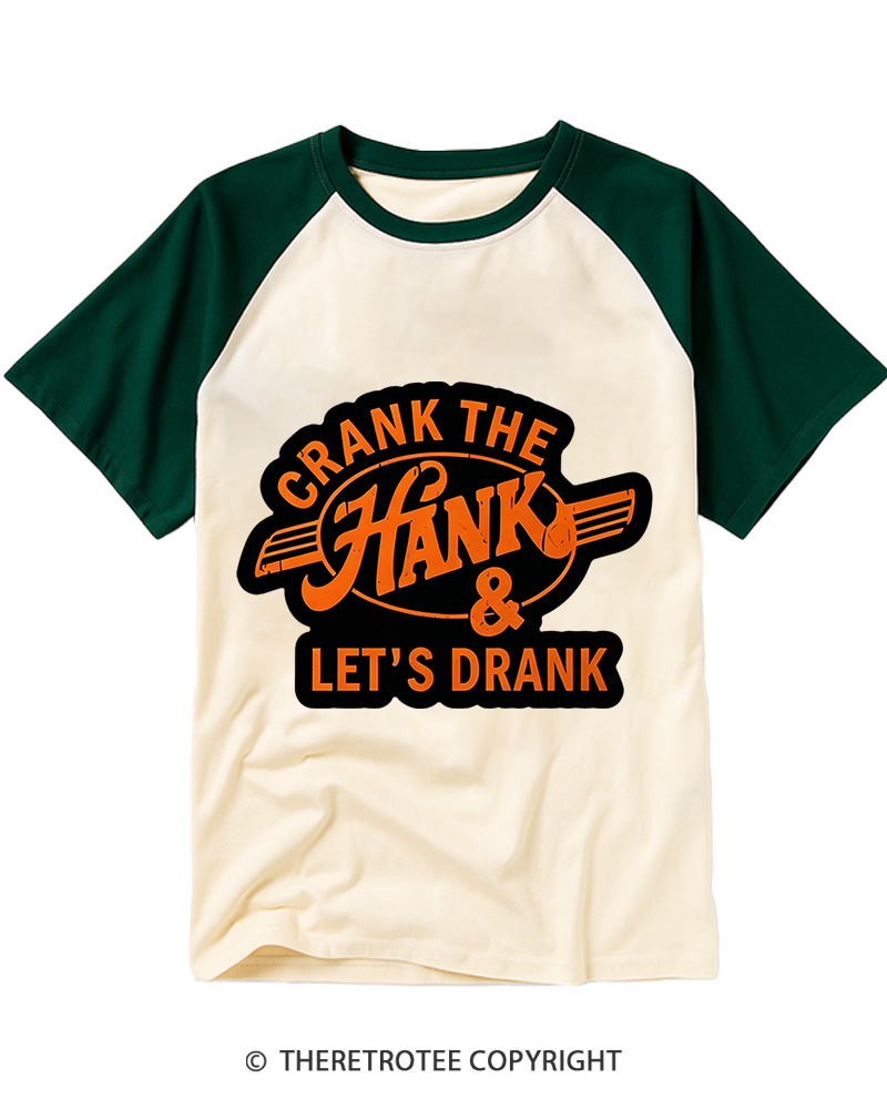 TheRetroTee Crank the Hank & Let's Drank Raglan Baseball T-Shirt