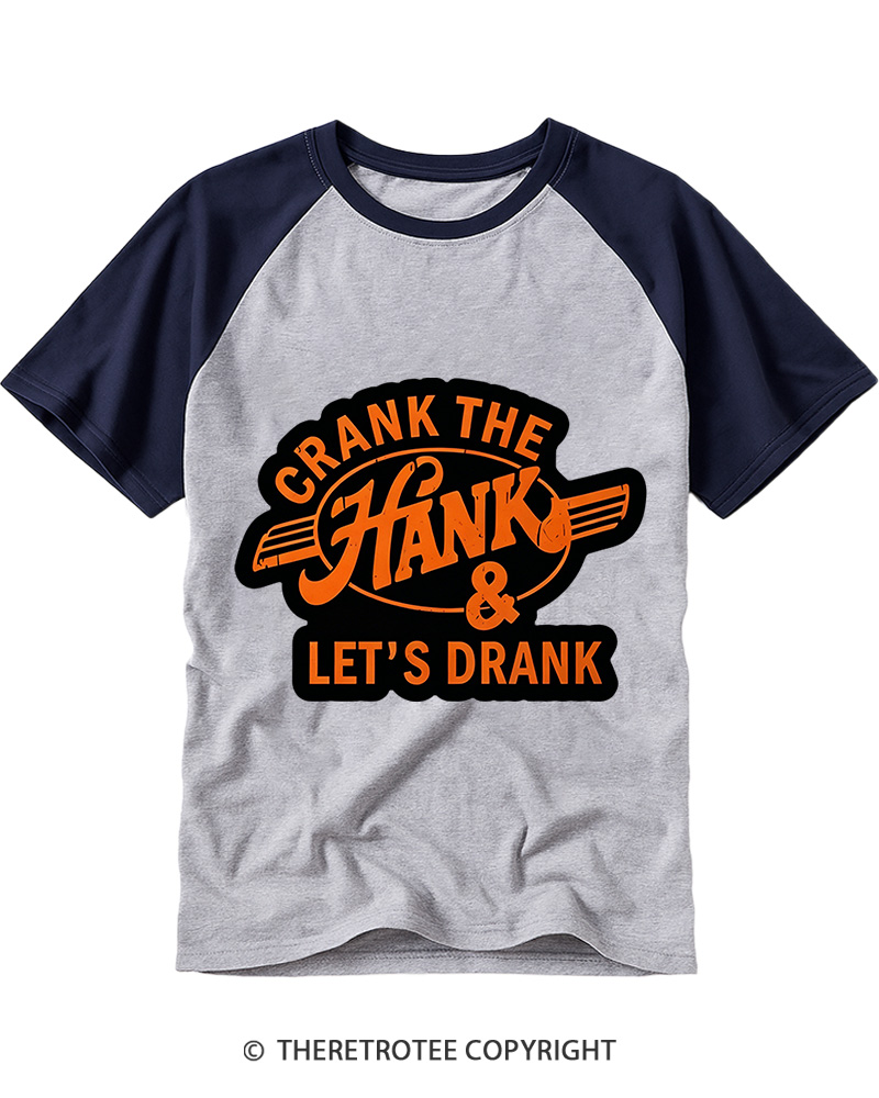 TheRetroTee Crank the Hank & Let's Drank Raglan Baseball T-Shirt