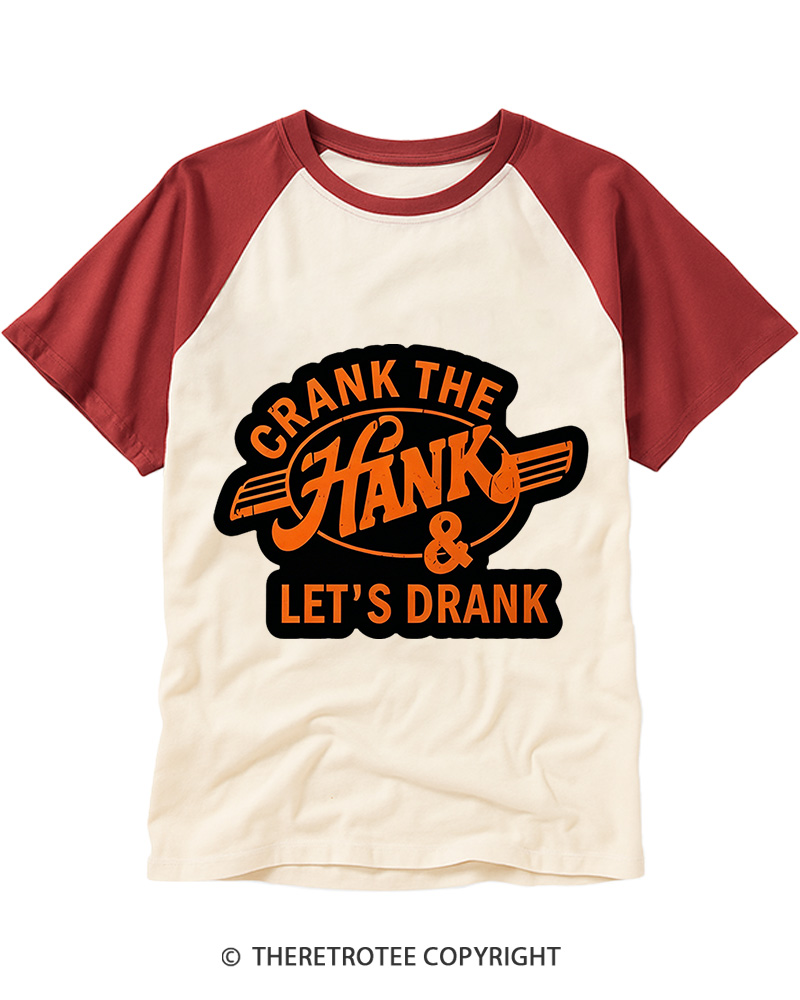 TheRetroTee Crank the Hank & Let's Drank Raglan Baseball T-Shirt