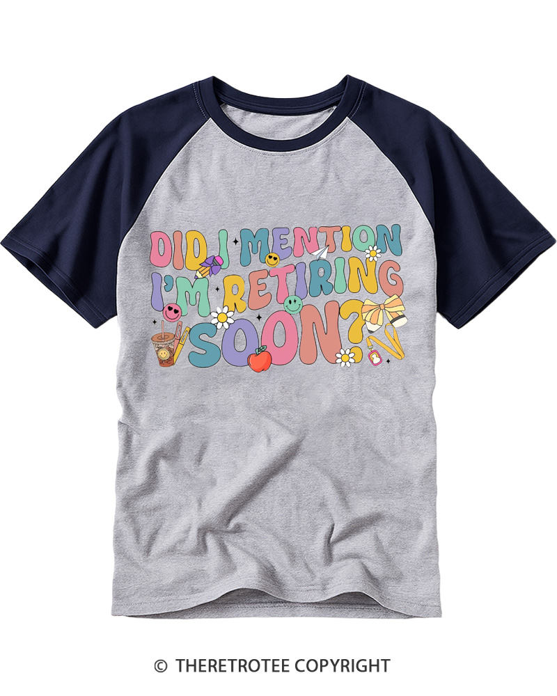 TheRetroTee Did I Mention I'm Retiring Soon 1980s Raglan Baseball T-Shirt