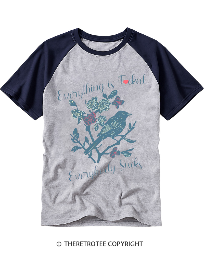 TheRetroTee Everything is Fcked Everybody Sucks Raglan Baseball T-Shirt