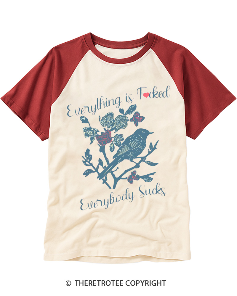 TheRetroTee Everything is Fcked Everybody Sucks Raglan Baseball T-Shirt