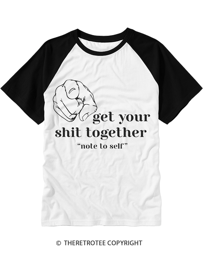 TheRetroTee Get Your Shit Together Raglan Baseball T-Shirt
