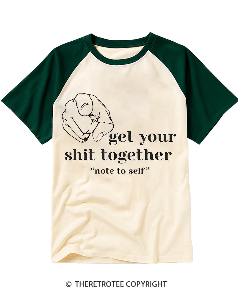 TheRetroTee Get Your Shit Together Raglan Baseball T-Shirt