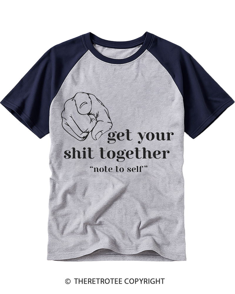 TheRetroTee Get Your Shit Together Raglan Baseball T-Shirt