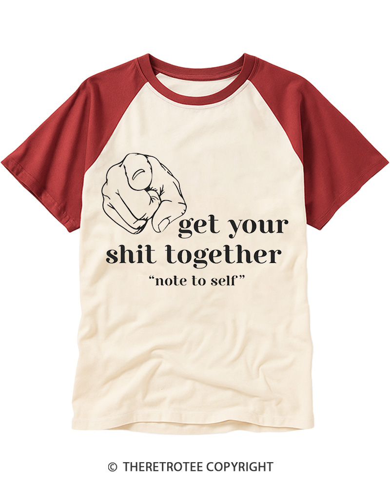 TheRetroTee Get Your Shit Together Raglan Baseball T-Shirt