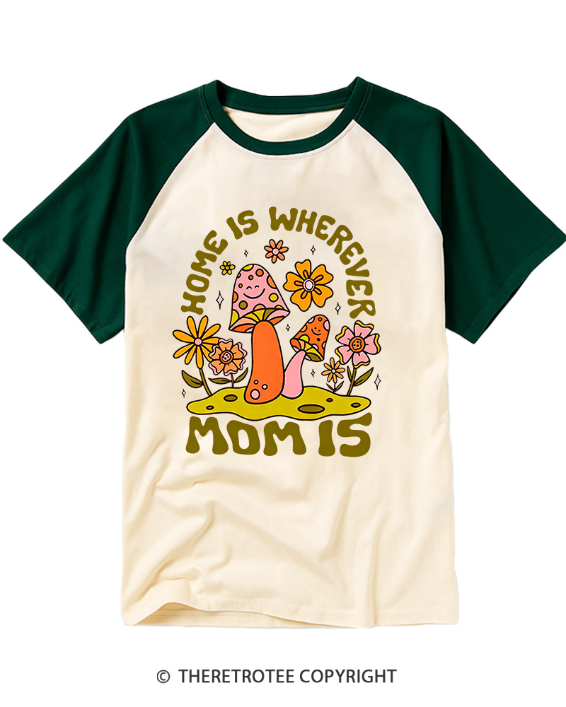 TheRetroTee Home Is Wherever Mom Raglan Baseball T-Shirt
