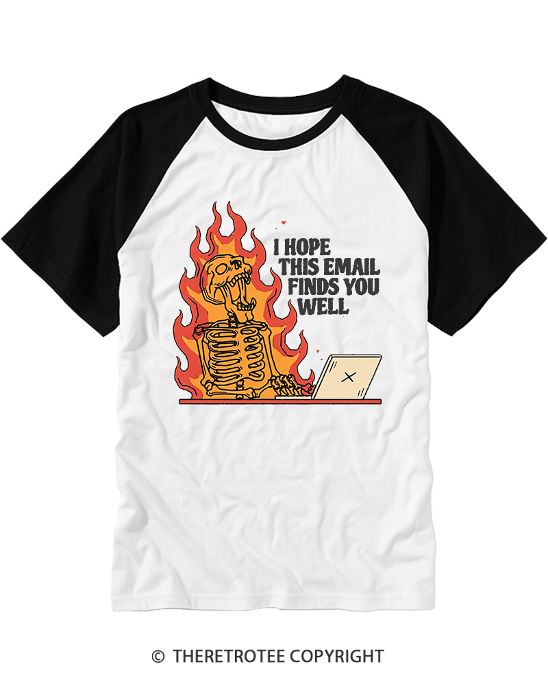 TheRetroTee I Hope This Email Finds You Well 1990s Raglan Baseball T-Shirt