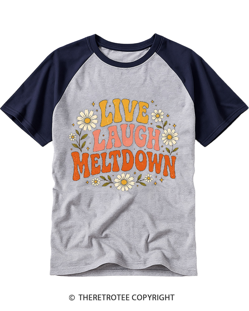 TheRetroTee Live Laugh Meltdown 1970s Raglan Baseball T-Shirt