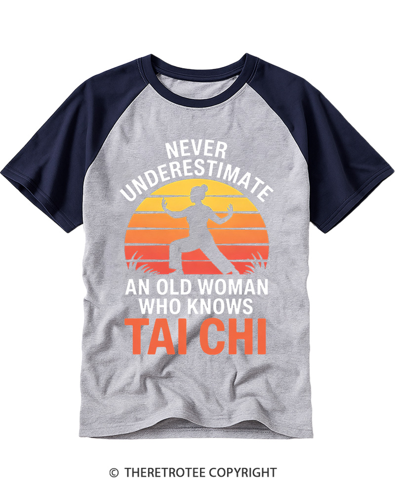 TheRetroTee Never Underestimate An Old Woman Who Knows Tai Chi Raglan Baseball T-Shirt