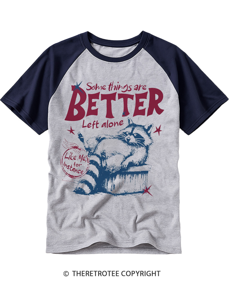 TheRetroTee Some Things Are Better Left Alone 1970s Raglan Baseball T-Shirt