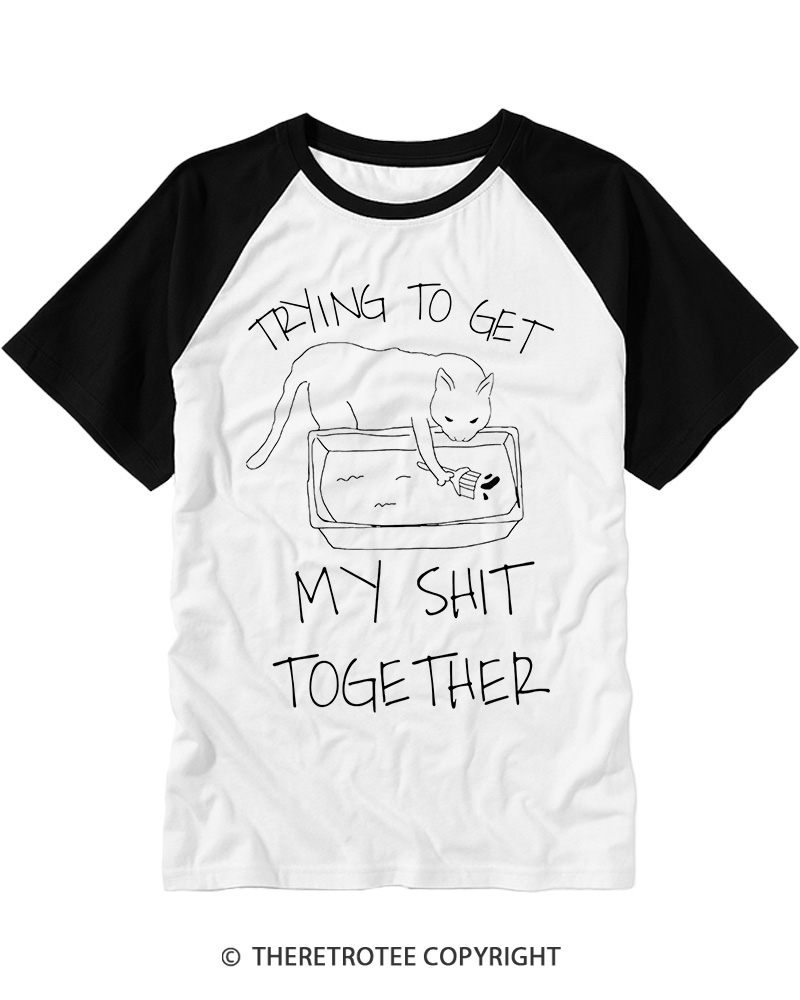 TheRetroTee Trying To Get My Shit Together Raglan Baseball T-Shirt