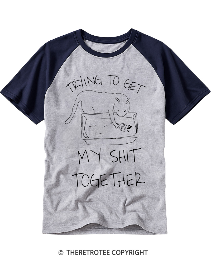 TheRetroTee Trying To Get My Shit Together Raglan Baseball T-Shirt
